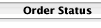 Order Status